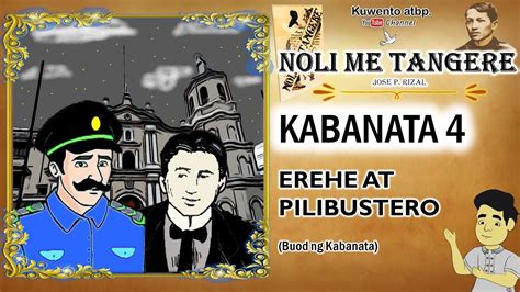 Noli Me Tangere Kabanata 4: Erehe at Pilibustero.
